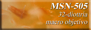MSN-505 32-diottria macro objetivo