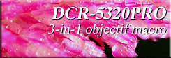 DCR-5320PRO objectif macro 3-in-1