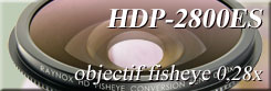 HDP-2800ES objectif fisheye