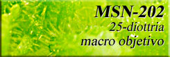 MSN-202 25-diottria lente macro